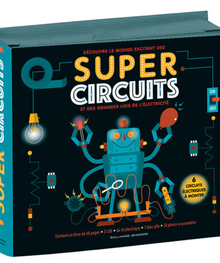 Super Circuits - Découvre le monde excitant des Super Circuits et des grandes lois de l'électricité