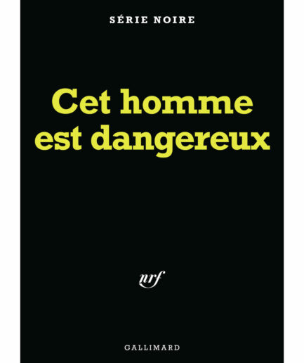 Cet homme est dangereux